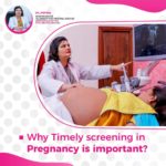 Why timely screening in pregnancy is important?